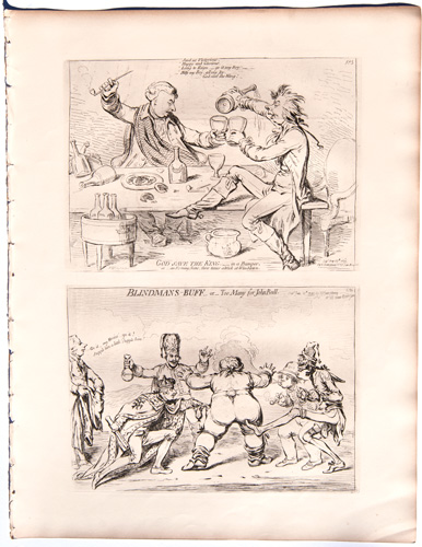 original James Gillray etchings God Save the King, in a Bumper; or, An Evening Scene, Three Times a Week, at Wimbledon

Blindman's Bluff; or, Too Many for John Bull